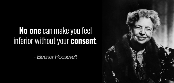 eleanor-roosevelt-quotes-no-one-can-make-you-feel-inferior.jpg